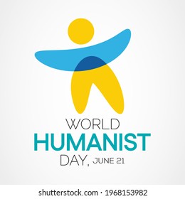 World Humanist day is observed every year on June 21, Humanism is a philosophical stance that emphasizes the value and agency of human beings, individually and collectively. Vector illustration.