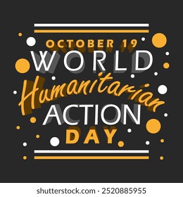 El Día Mundial de la Acción Humanitaria se celebra el 19 de octubre. Texto motivacional humanidad con decoración de puntos sobre fondo negro