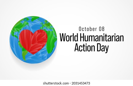 World Humanitarian action day is observed every year on October 8, dedicated to recognize humanitarian personnel and those who have lost their lives working for humanitarian causes. Vector art