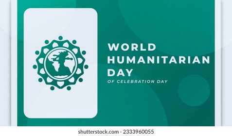 World Humanitarian Day Celebration Vector Design Illustration for Background, Poster, Banner, Advertising, Greeting Card