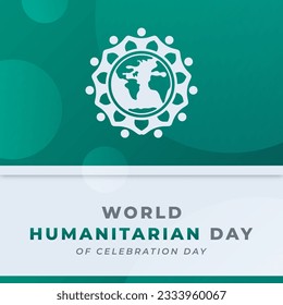 World Humanitarian Day Celebration Vector Design Illustration for Background, Poster, Banner, Advertising, Greeting Card