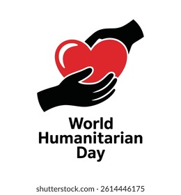 World Humanitarian Day, Graphic with Hands Globe and Heart Symbol, banner, card, template, Vector illustration background.