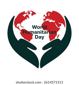 World Humanitarian Day, Hands Globe and Heart Symbol, Vector template, illustration background.