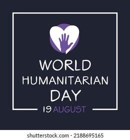 World Humanitarian Day, held on 19 August.