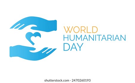 World Humanitarian Day is observed every year on August. banner design template Vector illustration background design.