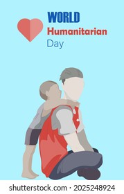 World Humanitarian Day. Vector illustrations volunteer helping a child. Illustration for card, poster, banner, label.