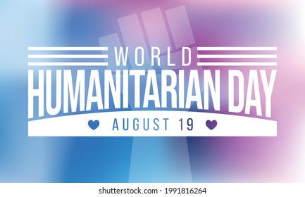 World humanitarian day (WHD) is observed every year on August 19, dedicated to recognize humanitarian personnel and those who have lost their lives working for humanitarian causes. Vector illustration