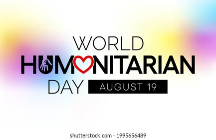 World humanitarian day (WHD) is observed every year on August 19, dedicated to recognize humanitarian personnel and those who have lost their lives working for humanitarian causes. Vector illustration