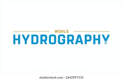 World Hydrography Day design on white background, Typographic Design of World Hydrography Day, Vector Design of World Hydrography Day, World Hydrography Day