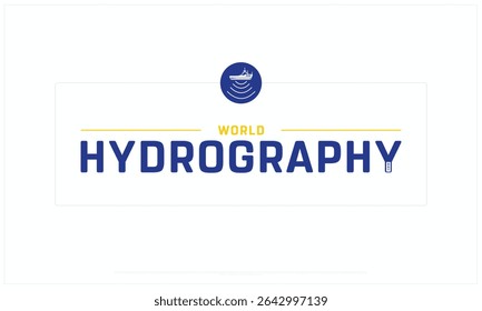 World Hydrography Day design on white background, Typographic Design of World Hydrography Day, Vector Design of World Hydrography Day, World Hydrography Day