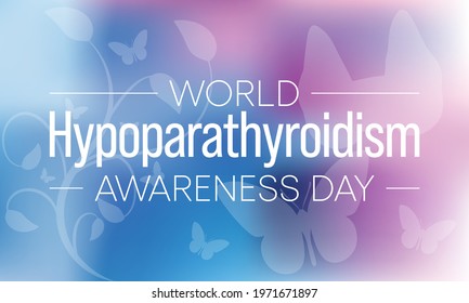 World Hypoparathyroidism awareness day is observed every year on June 1, it is a rare condition where the parathyroid glands, which are in the neck near the thyroid gland, produce too little hormone.