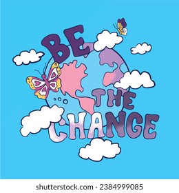 world illustration. Be the change. Girl child tshirt pattern design. T shirt trendy