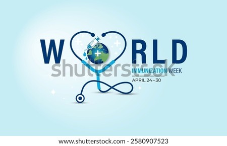 World Immunization Week is an annual global event celebrated every last week of April to highlight the importance of vaccines in protecting people. Stethoscope and Earth, syringe, vaccine.Vector eps10