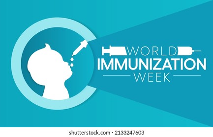World Immunization week is observed every year in April, is the process by which an individual's immune system becomes fortified against an infectious agent. Vector illustration
