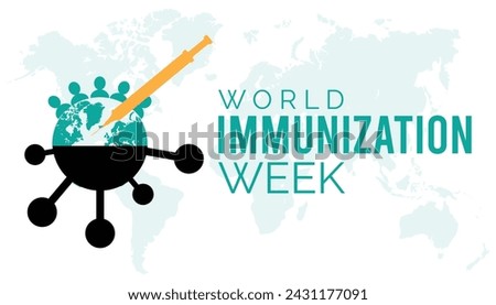 World Immunization week observed every year in April .Template for background, banner, card, poster with text inscription.