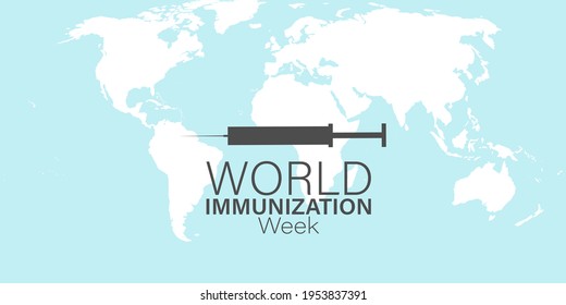 World Immunization week which is celebrated every year in the last week of April