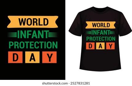 World Infant Protection Day typography design for t-shirt, cards, frame artwork, bags, mugs, stickers, banner, poster, icon etc. Fully Editable Print Ready Template - Vector.