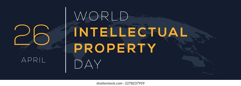 World Intellectual Property Day, held on 26 April.