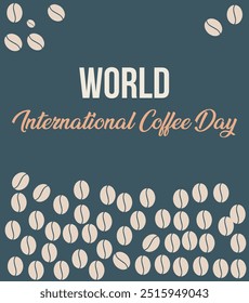 A World International Coffee Day design with scattered coffee beans, bold text, and a blue background, emphasizing a global coffee celebration theme.