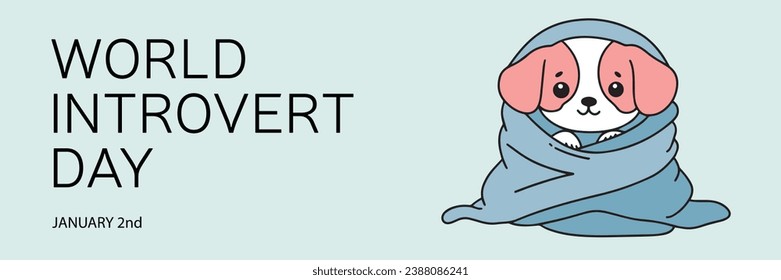 World introvert day banner with cute puppy in blanket. Introvert dog wrapped in blanket. Hand drawn vector illustraiton.
