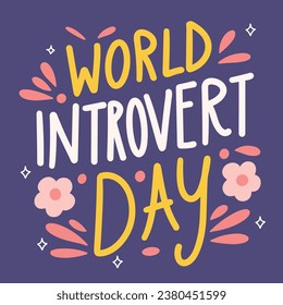 World Introvert Day handwriting inscription. Hand drawn text banner for introvert day. Text square banner for post or poster. World Introvert Day. Hand drawn vector art