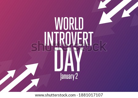 World Introvert Day. January 2. Holiday concept. Template for background, banner, card, poster with text inscription. Vector EPS10 illustration