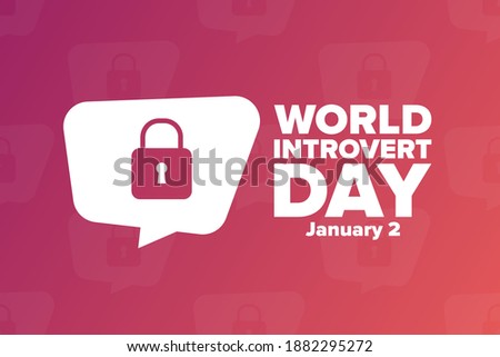 World Introvert Day. January 2. Holiday concept. Template for background, banner, card, poster with text inscription. Vector EPS10 illustration