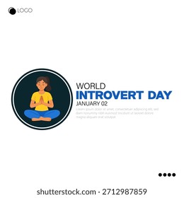 World Introvert Day, observed on January 2nd, celebrates introverts.