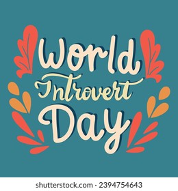 World Introvert Day text banner. Handwriting text World Introvert day lettering. Hand drawn vector art.