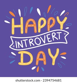 World Introvert Day text banner. Handwriting text World Introvert day lettering. Hand drawn vector art.