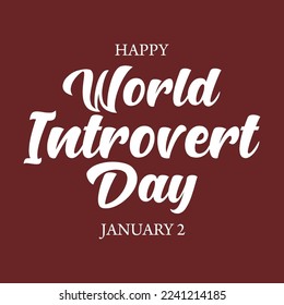 World Introvert Day typography 2023. Minimalist vector illustration. Usable for banner, flyer, social media post, pamphlet, and background. January