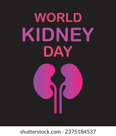 World Kidney Day, Second Thursday in March.