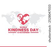 World Kindness Day, 13th November, vector graphic about World Kindness Day, greeting card, social media template, vector illustration, eps file.