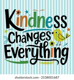 World Kindness Day card. Hand drawn lettering - Kindness changes everything. Inspirational quote