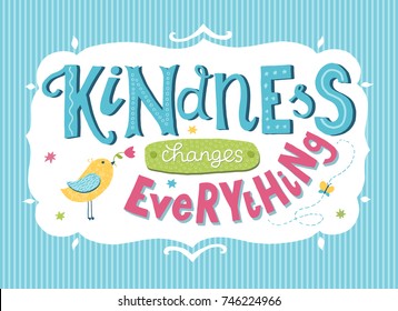 World Kindness Day card. Hand drawn lettering - Kindness changes everything. Inspirational quote.