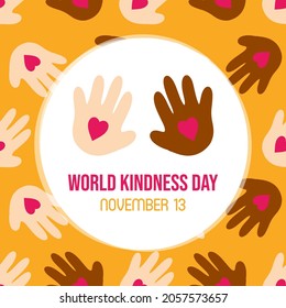 World Kindness Day greeting card, vector illustration with human hands holding pink hearts and seamless pattern background. November 13.