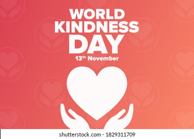 World Kindness Day. November 13. Holiday concept. Template for background, banner, card, poster with text inscription. Vector EPS10 illustration