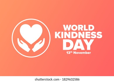 World Kindness Day. November 13. Holiday concept. Template for background, banner, card, poster with text inscription. Vector EPS10 illustration