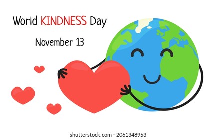 World Kindness Day. November 13. Cute Happy Earth Holding Big Heart. Vector Kindness Day Poster Illustration With White Background.