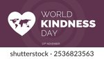 World kindness day is observed november 13. Template for banner, greeting card, poster with background. Vector illustration on the theme of world kindness day