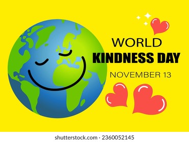 World kindness day. Random acts of kindness day emblem. Caring, responsibility, altruism of people. November 13. PLANET EARTH with text. Vector illustration. Global earth. Ecology theme. 