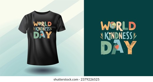 World Kindness Day, T-shirt design. Modern and stylish typography slogan lettering apparel background concept.