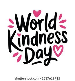 World Kindness Day, T-Shirt-Design, World Kindness Day Typografie, 13. November, Kalligrafie-Design, Vektor, Global Kindness Day, Kindness Awareness