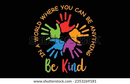 World kindness day t-shirt, kindness t-shirt, Spread kindness t-shirt design vector illustration. Lettering quote about kindness in bohemian style for prints, cards, posters, apparel etc.