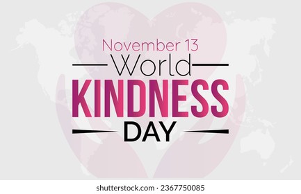 World Kindness Day Vector Illustration with Hearts and Helping Hands observed on November 13. Vector template for background, banner, card, poster design.