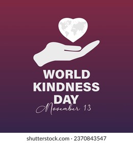 World Kindness Day Vector Illustration with Hearts and Helping Hands observed on November 13. Vector template for background, banner, card, poster design.