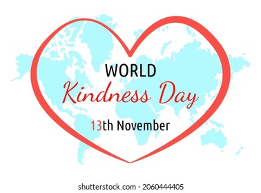 World Kindness day. Vector poster. Red heart and blue world map. November 13. Text World Kindness day.