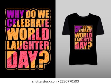 World Laughter day clothes Design with text effect.
