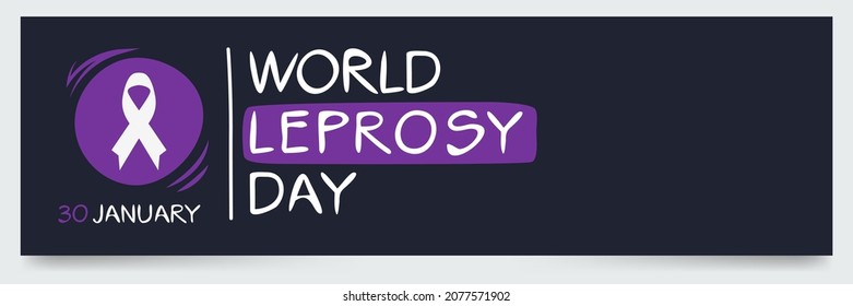 World Leprosy Day, held on 30 January.