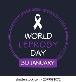 World Leprosy Day, held on 30 January.